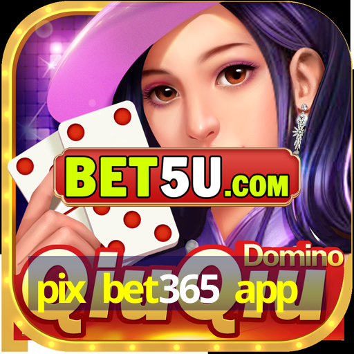 pix bet365 app